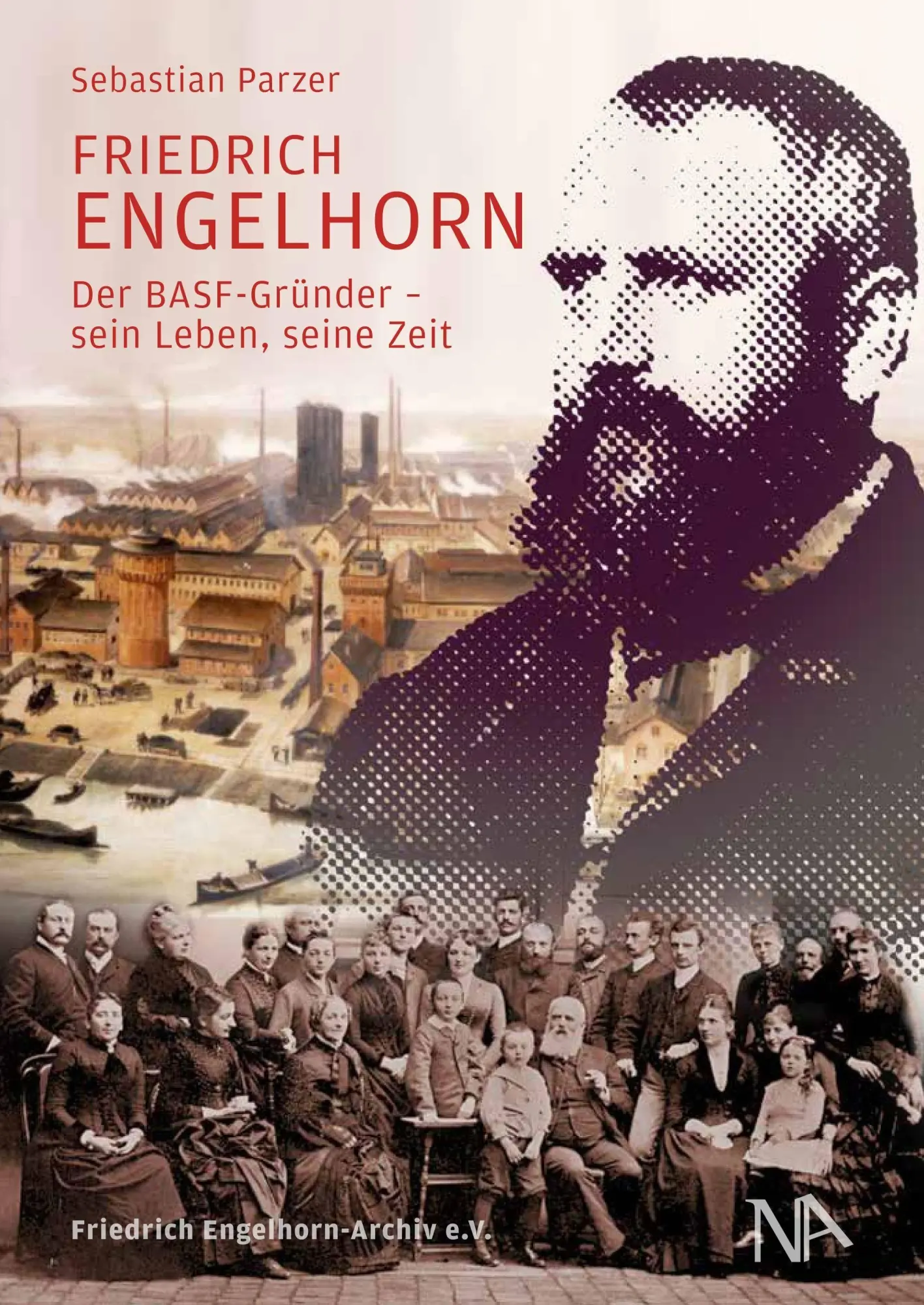 Cover: 9783961763498 | Friedrich Engelhorn | Der BASF-Gründer - sein Leben, seine Zeit | Buch