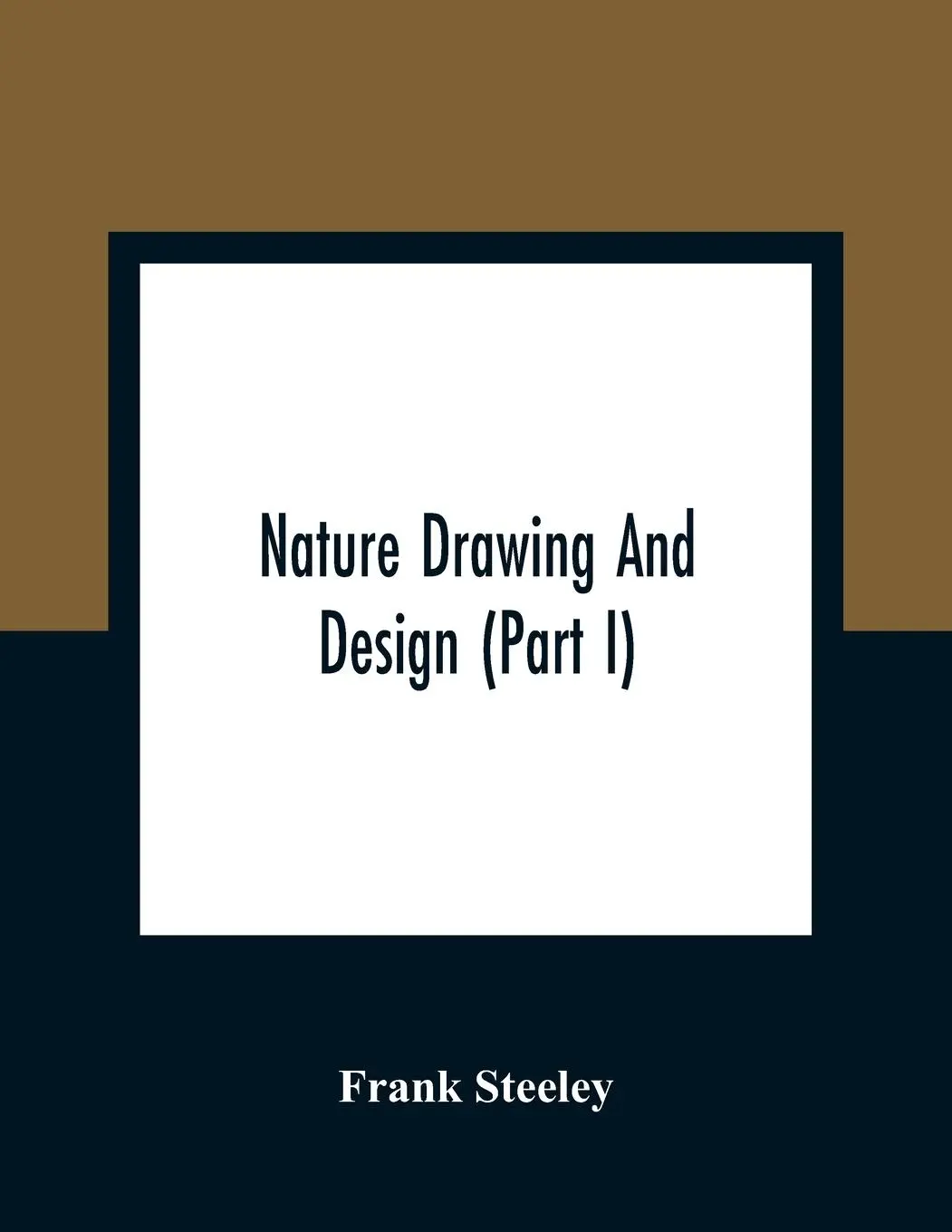 Cover: 9789354363498 | Nature Drawing And Design (Part I) | Frank Steeley | Taschenbuch