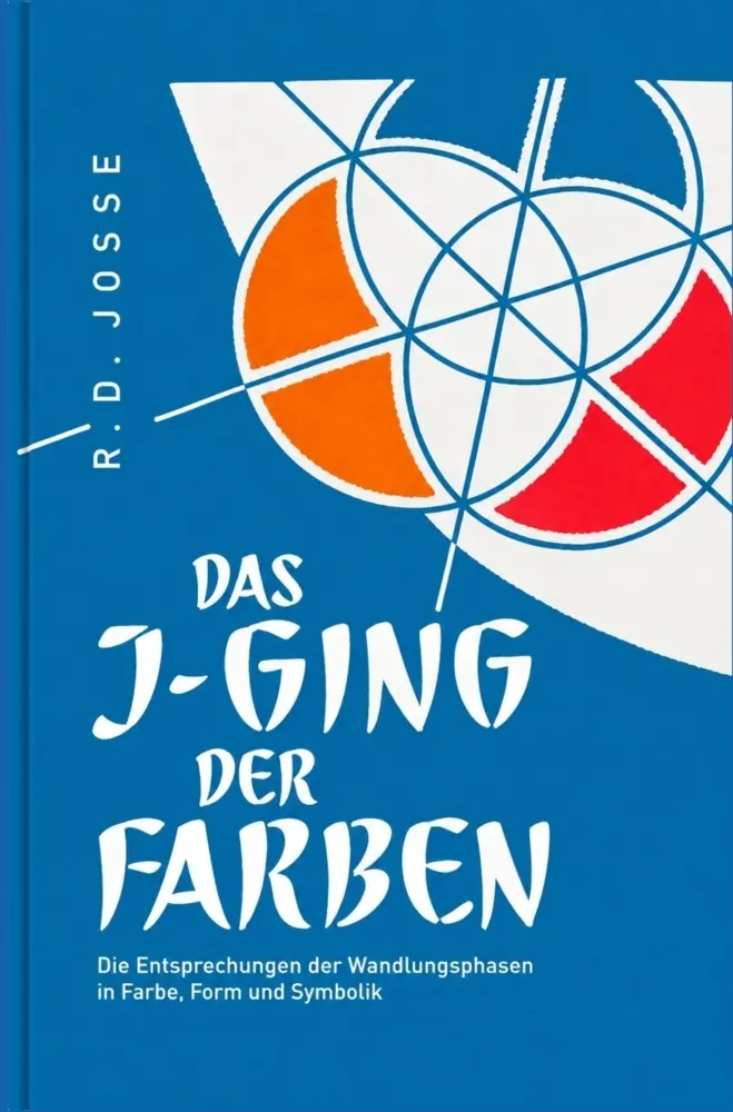 Cover: 9789403933498 | Das I-Ging der Farben | Roland Dionys Jossé | Taschenbuch | Deutsch