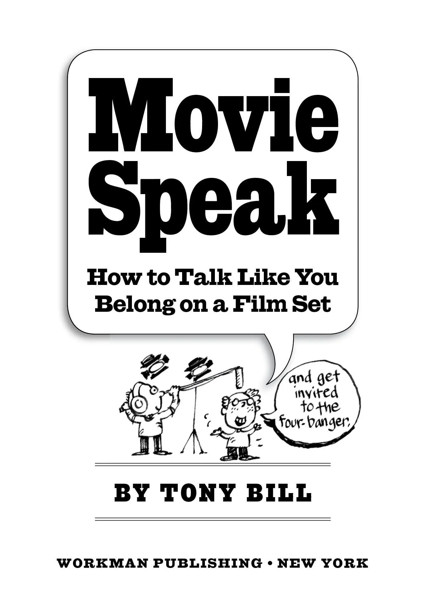 Bild: 9780761143598 | Movie Speak | How to Talk Like You Belong on a Film Set | Tony Bill