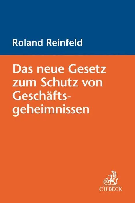 Cover: 9783406733598 | Das neue Gesetz zum Schutz von Geschäftsgeheimnissen | Roland Reinfeld