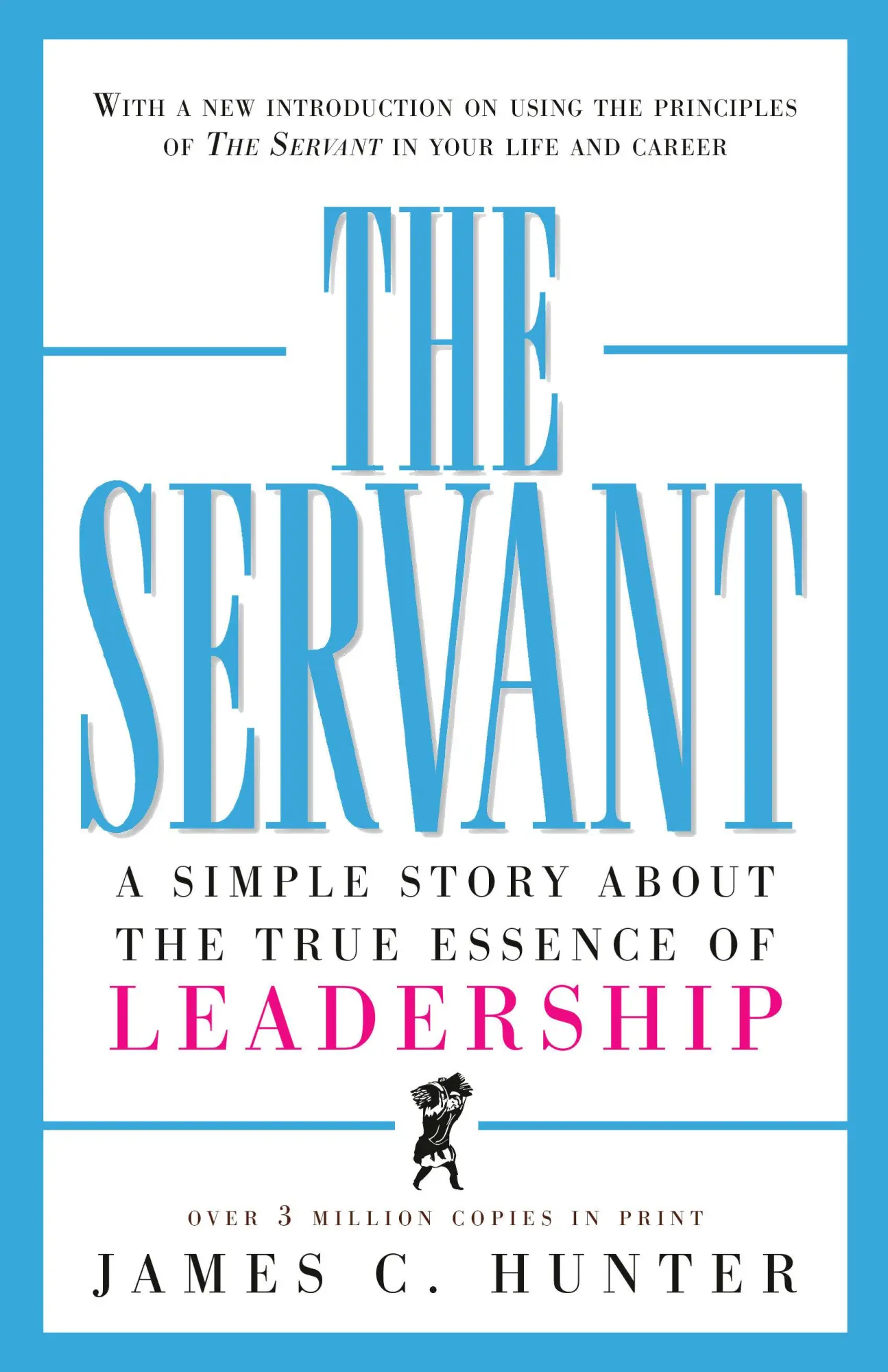 Cover: 9780761513698 | The Servant | A Simple Story about the True Essence of Leadership