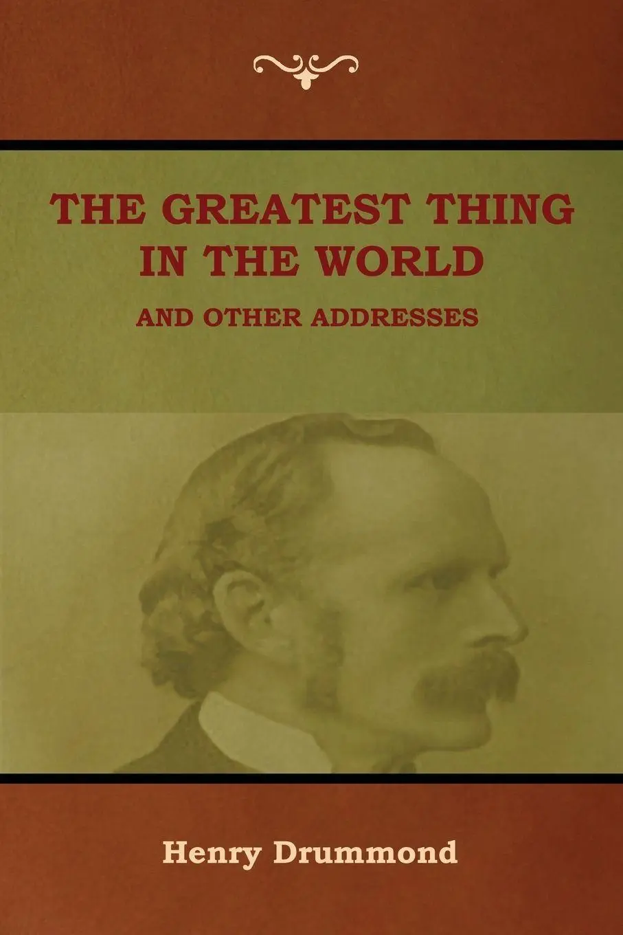 Cover: 9781618953698 | The Greatest Thing in the World and Other Addresses | Henry Drummond
