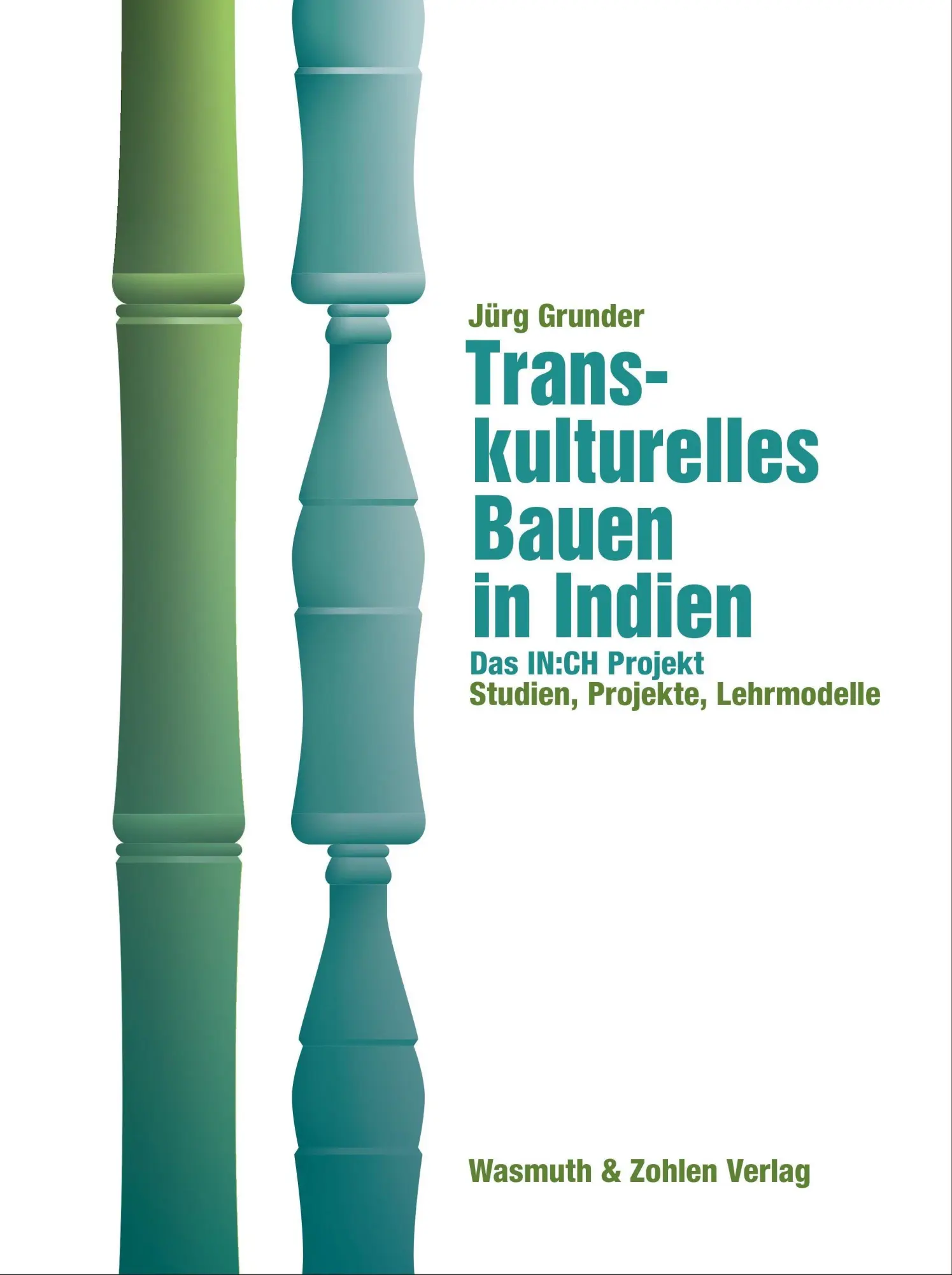 Cover: 9783803023698 | Transkulturelles Bauen in Indien | Das IN:CH Projekt | Jürg Grunder