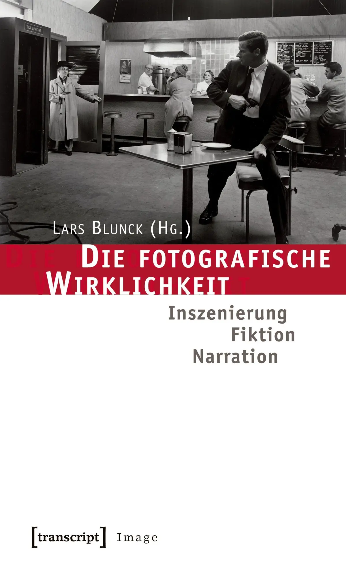 Cover: 9783837613698 | Die fotografische Wirklichkeit | Lars Blunck | Taschenbuch | 280 S.