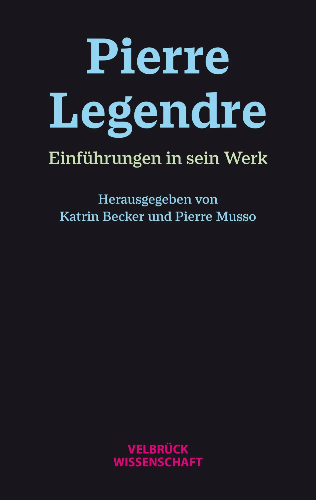 Cover: 9783958323698 | Pierre Legendre | Einführungen in sein Werk | Katrin Becker (u. a.)