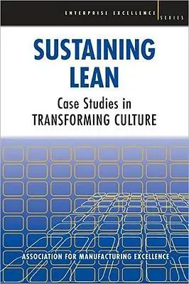 Cover: 9781420083798 | Sustaining Lean | Case Studies in Transforming Culture | George Garber