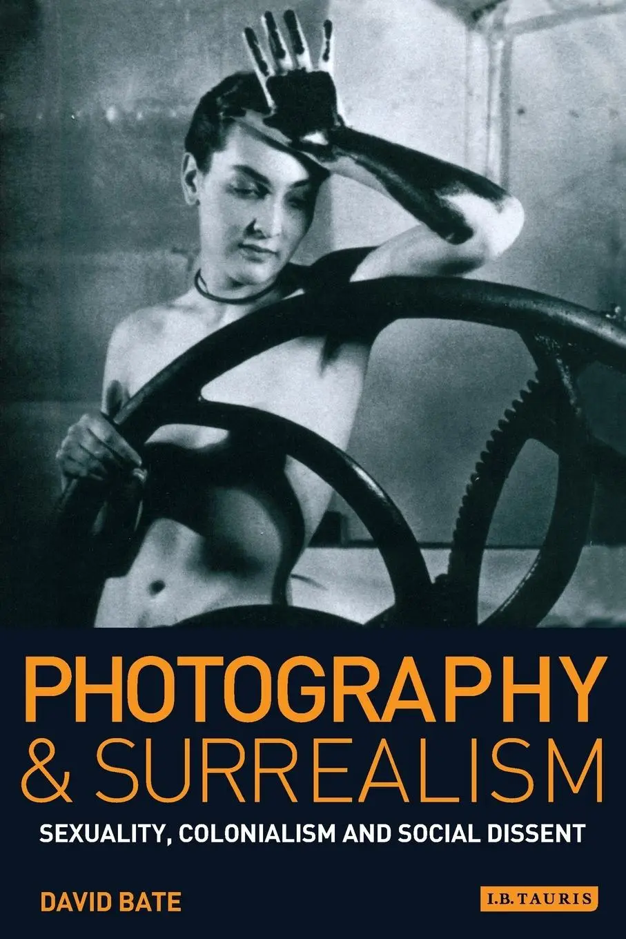 Cover: 9781860643798 | Photography and Surrealism | Sexuality, Colonialism and Social Dissent