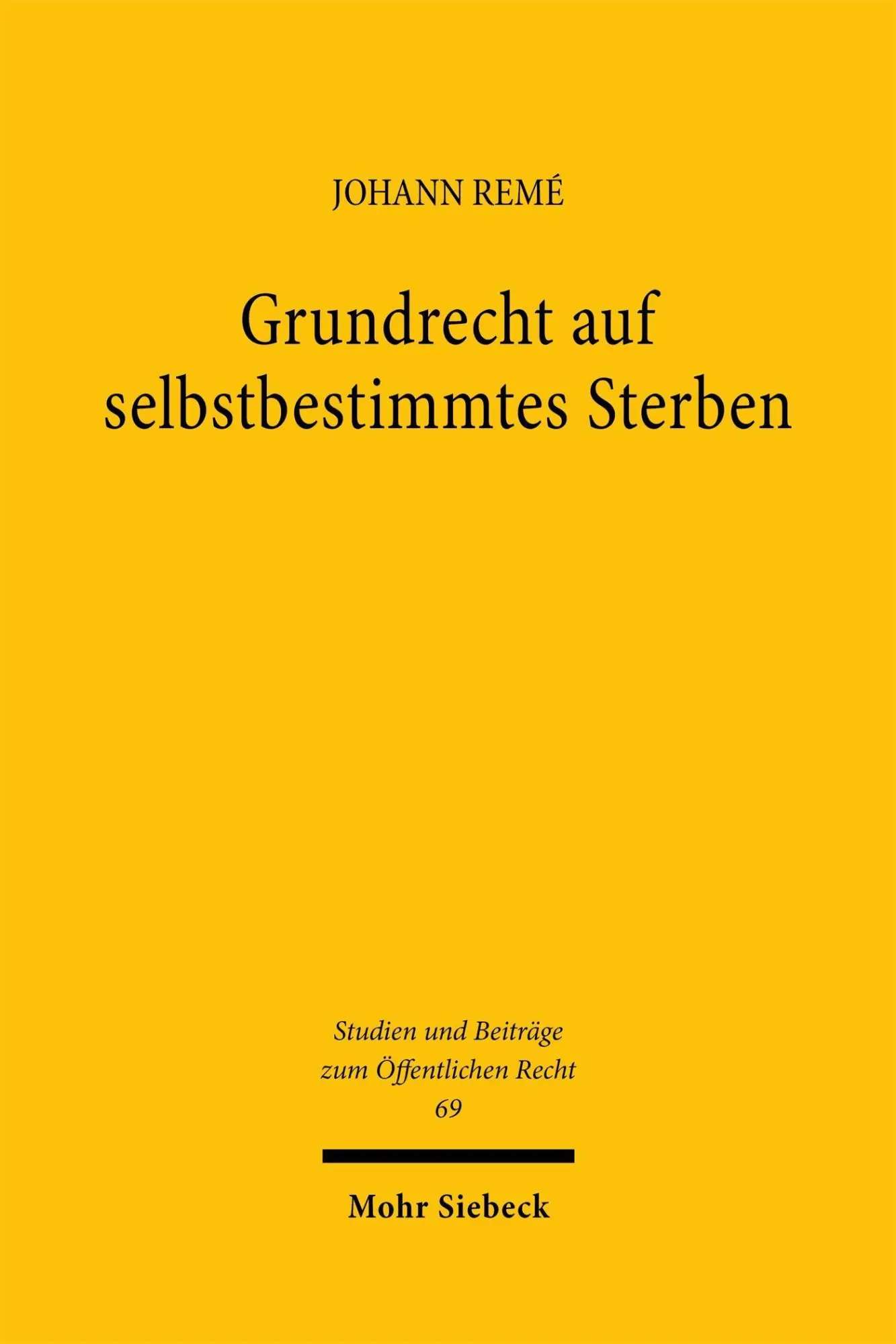 Cover: 9783161643798 | Grundrecht auf selbstbestimmtes Sterben | Johann Remé | Taschenbuch