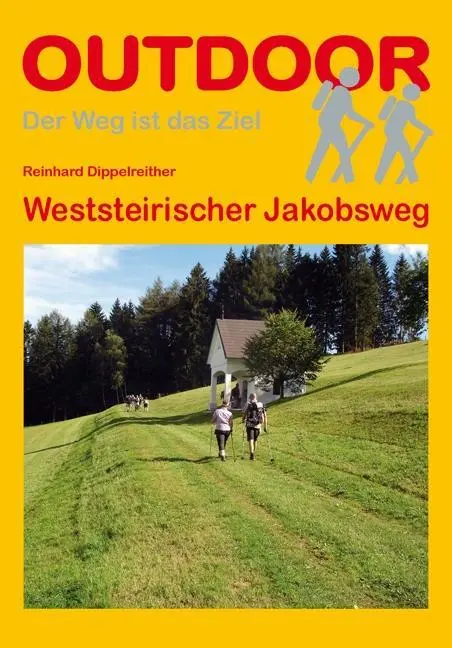 Cover: 9783866863798 | Weststeirischer Jakobsweg | Der Weg ist das Ziel 316 | Dippelreither