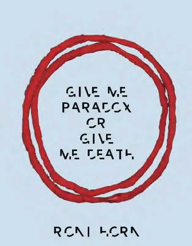 Cover: 9783969993798 | Give Me Paradox or Give Me Death | Roni Horn | Buch | 312 S. | 2024