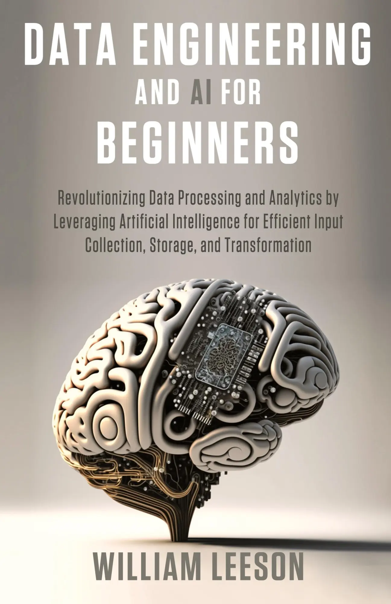 Cover: 9789811883798 | Data Engineering and AI for Beginners | William Leeson | Taschenbuch