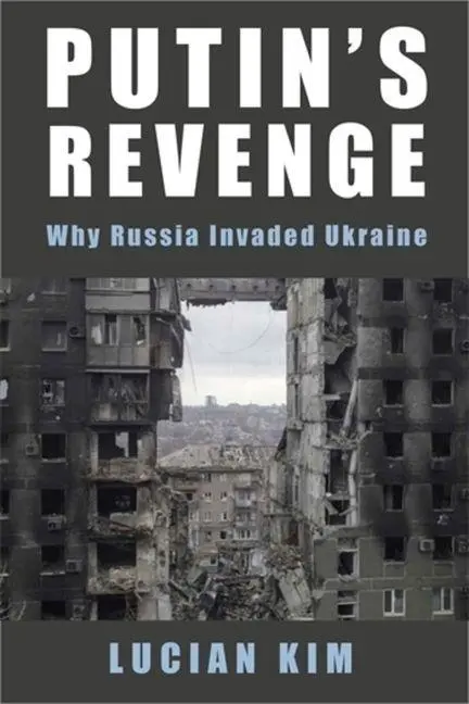 Cover: 9780231223898 | Putin's Revenge | Why Russia Invaded Ukraine | Lucian Kim | Buch