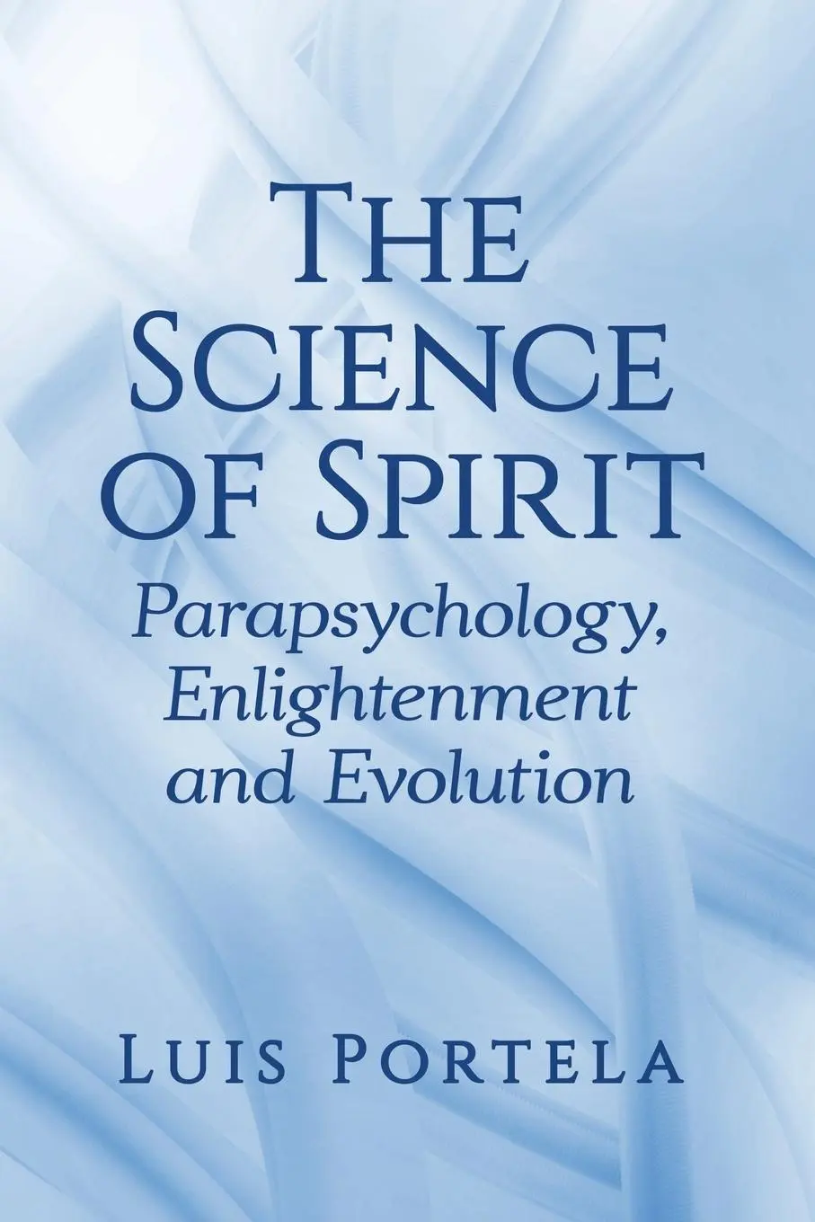 Cover: 9781476683898 | The Science of Spirit | Parapsychology, Enlightenment and Evolution
