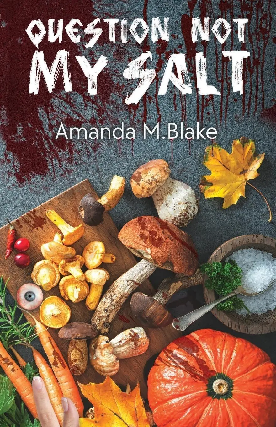 Cover: 9781957133898 | Question Not My Salt | Amanda M. Blake | Taschenbuch | Englisch | 2024