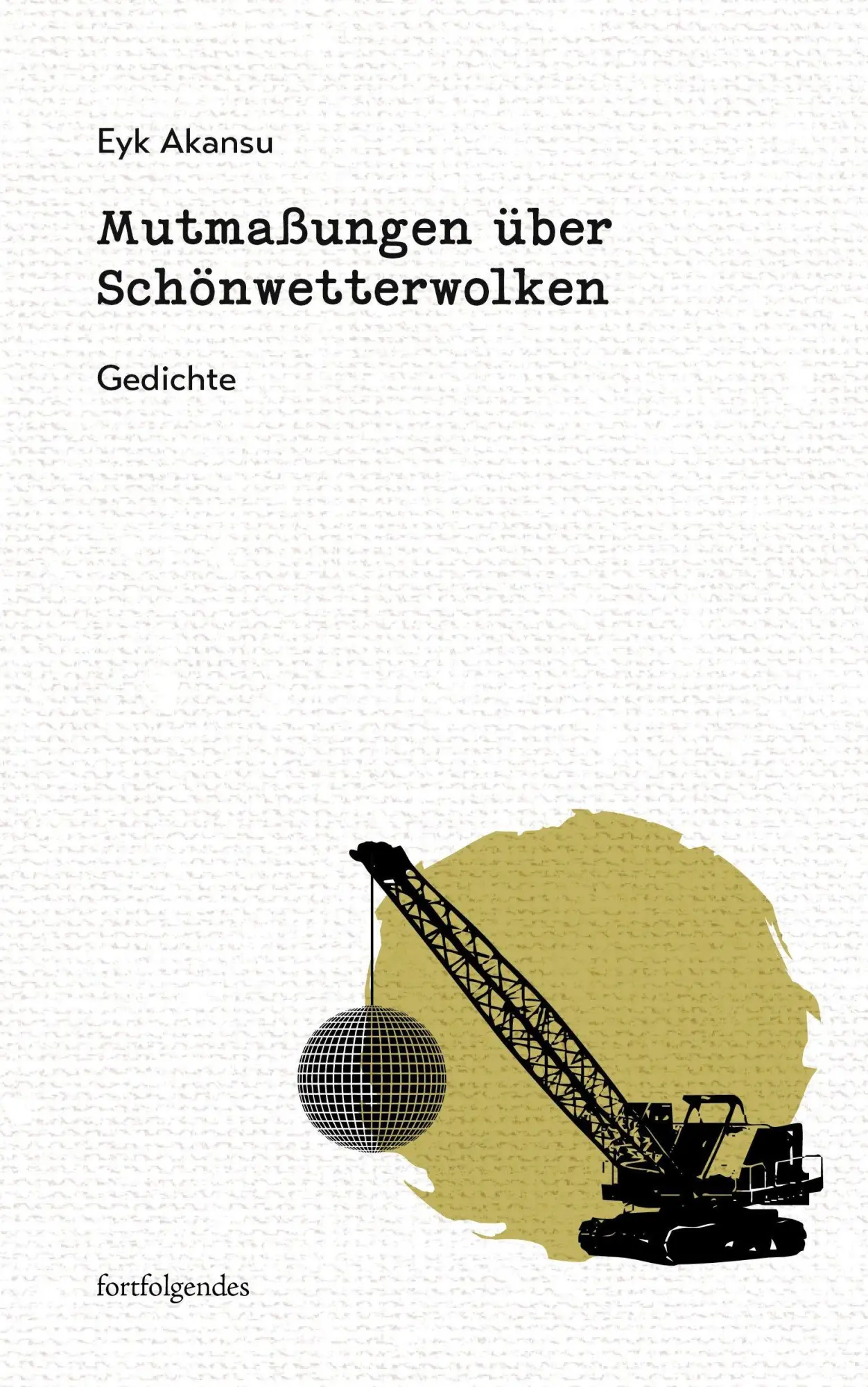 Cover: 9783959083898 | Mutmaßungen über Schönwetterwolken | Eyk Akansu | Buch | 114 S. | 2025
