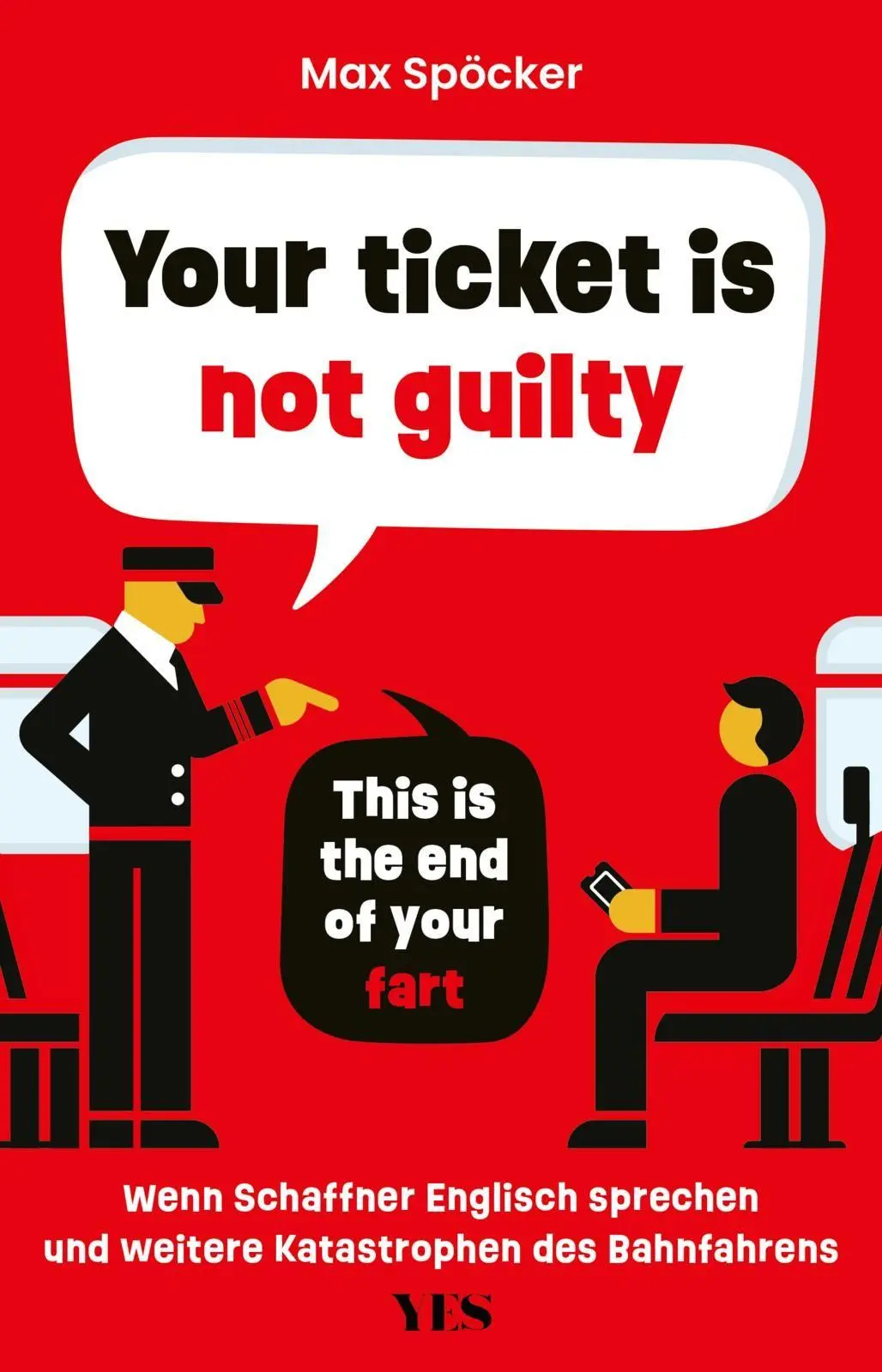 Cover: 9783969053898 | Your ticket is not guilty. This is the end of your fart | Max Spöcker