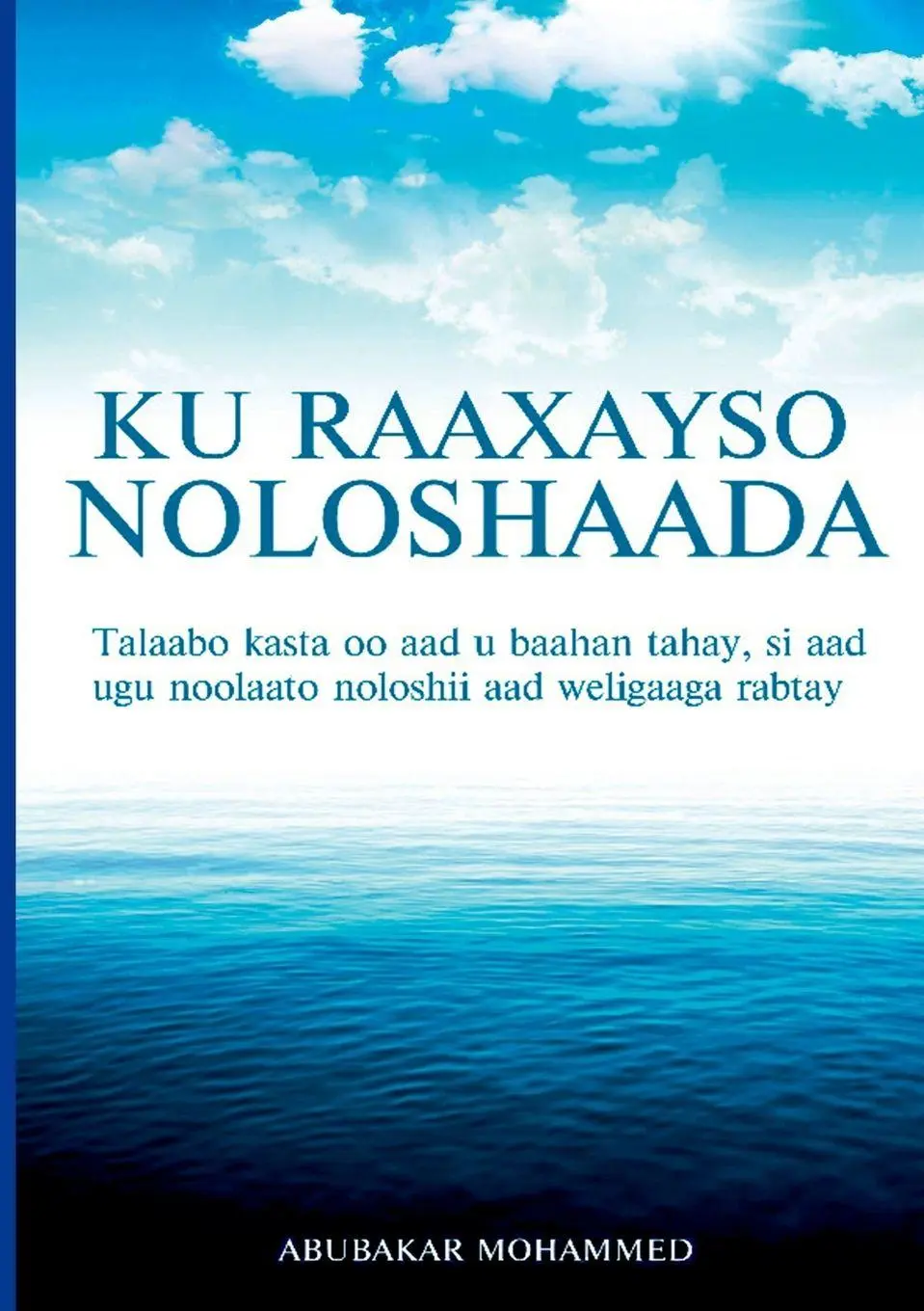 Cover: 9780244873998 | Ku Raaxeyso Noloshaada | Abubakar Mohammed | Taschenbuch | Somali