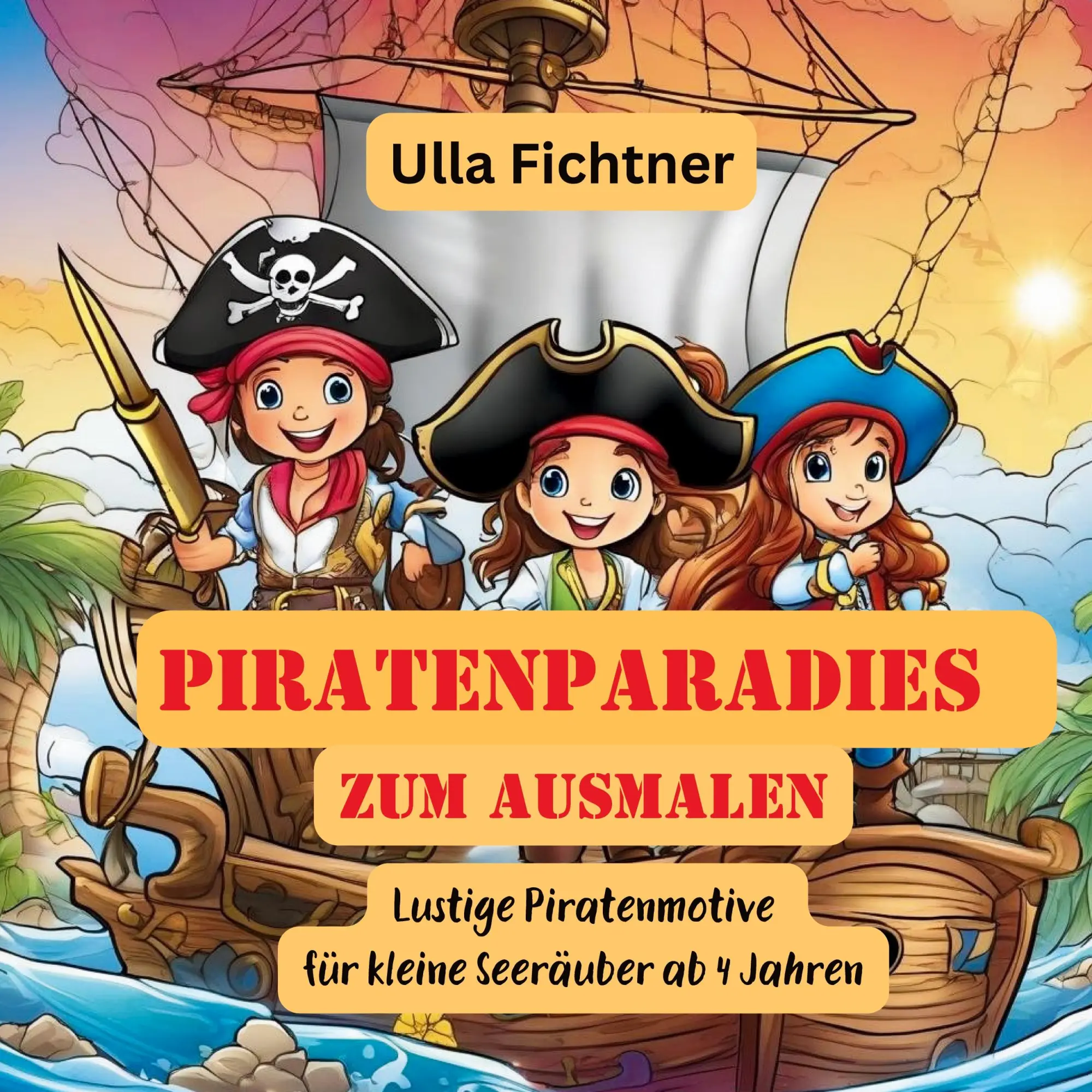 Cover: 9783384233998 | Piratenparadies zum Ausmalen | Ulla Fichtner | Taschenbuch | 68 S.