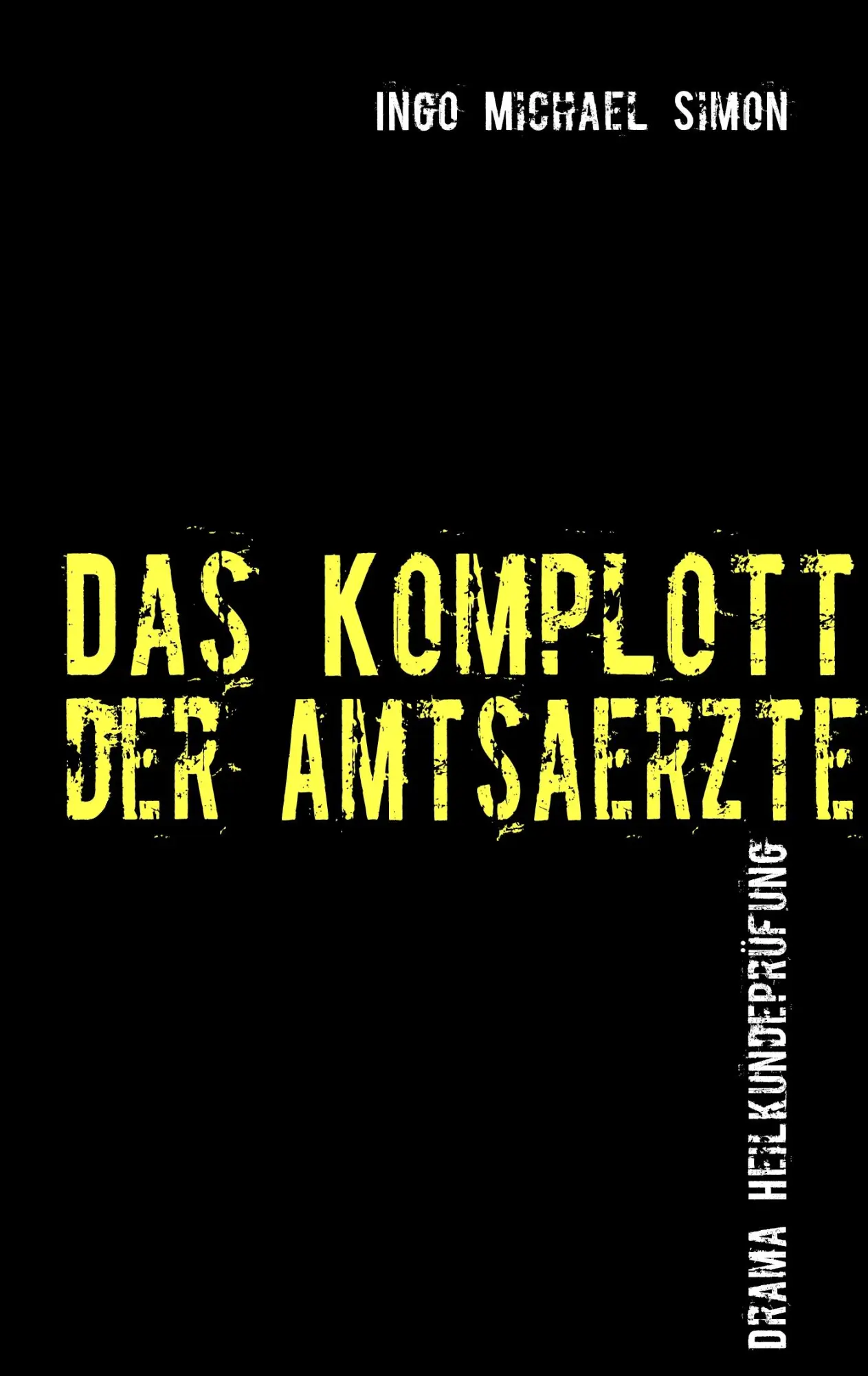 Das Komplott der Amtsärzte: Drama Heilkundeprüfung