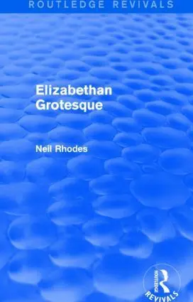 Cover: 9781138804098 | Elizabethan Grotesque (Routledge Revivals) | Neil Rhodes | Taschenbuch