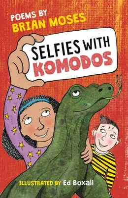 Cover: 9781913074098 | Selfies with Komodos | Poems by Brian Moses | Brian Moses (u. a.)