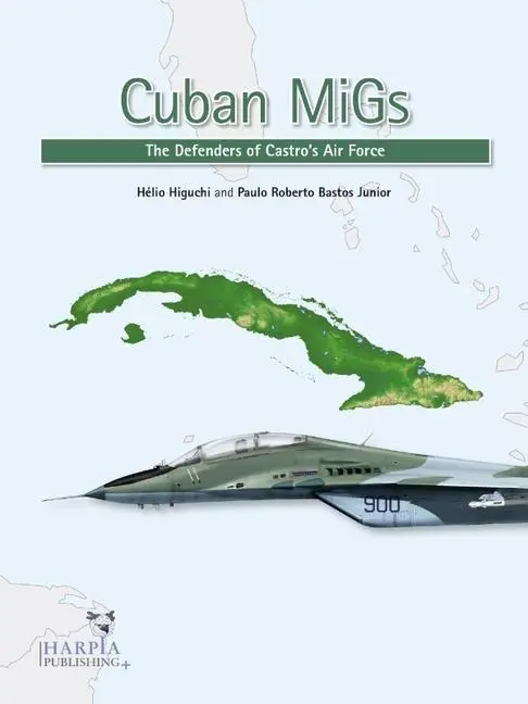 Cover: 9781950394098 | Cuban Migs | The Defenders of Castro's Air Force | Higuchi (u. a.)