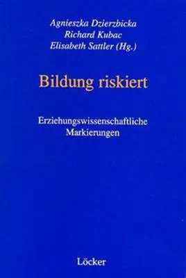 Cover: 9783854094098 | Bildung riskiert | Erziehungswissenschaftliche Markierungen | Buch