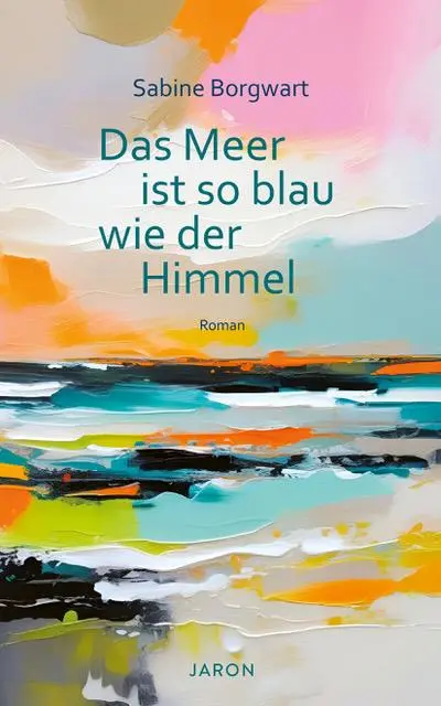 Cover: 9783897734098 | Das Meer ist so blau wie der Himmel | Sabine Borgwart | Buch | 200 S.