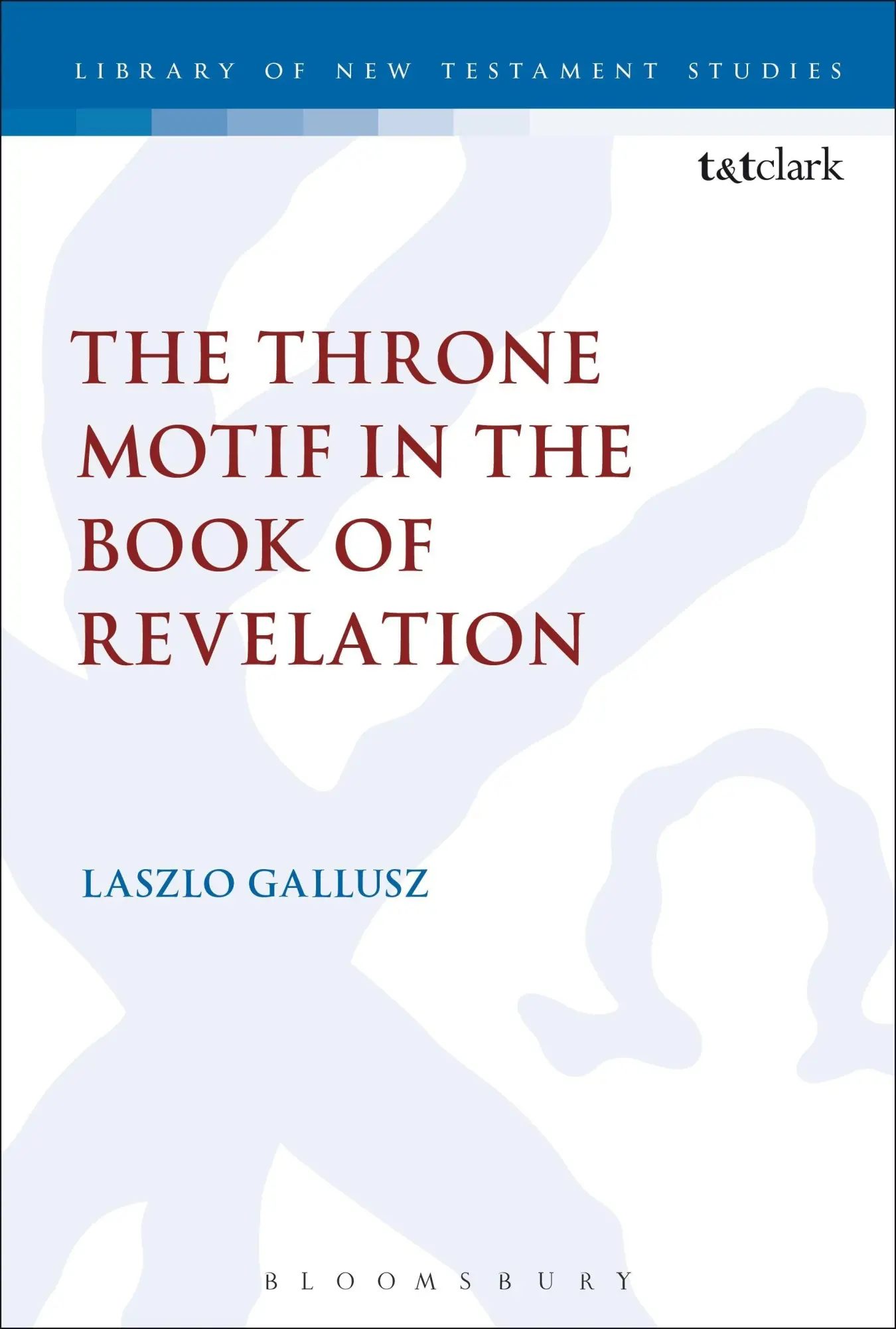 Cover: 9780567664198 | The Throne Motif in the Book of Revelation | Laszlo Gallusz | Buch