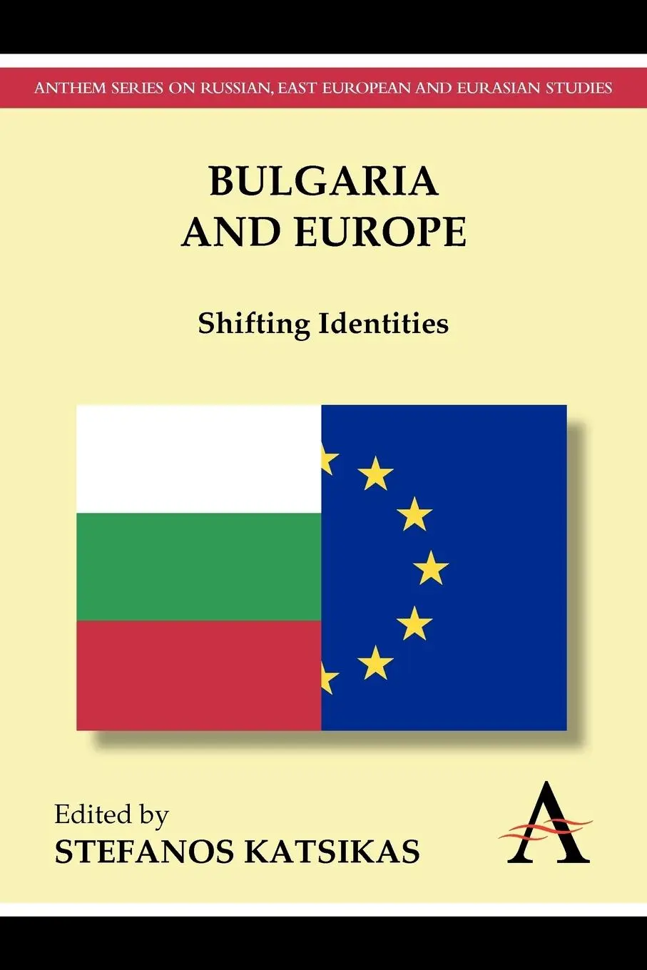 Cover: 9780857284198 | Bulgaria and Europe | Shifting Identities | Stefanos Katsikas | Buch