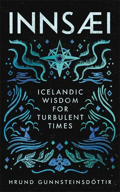 Cover: 9781785124198 | InnSaei | Icelandic wisdom for turbulent times | Gunnsteinsdottir