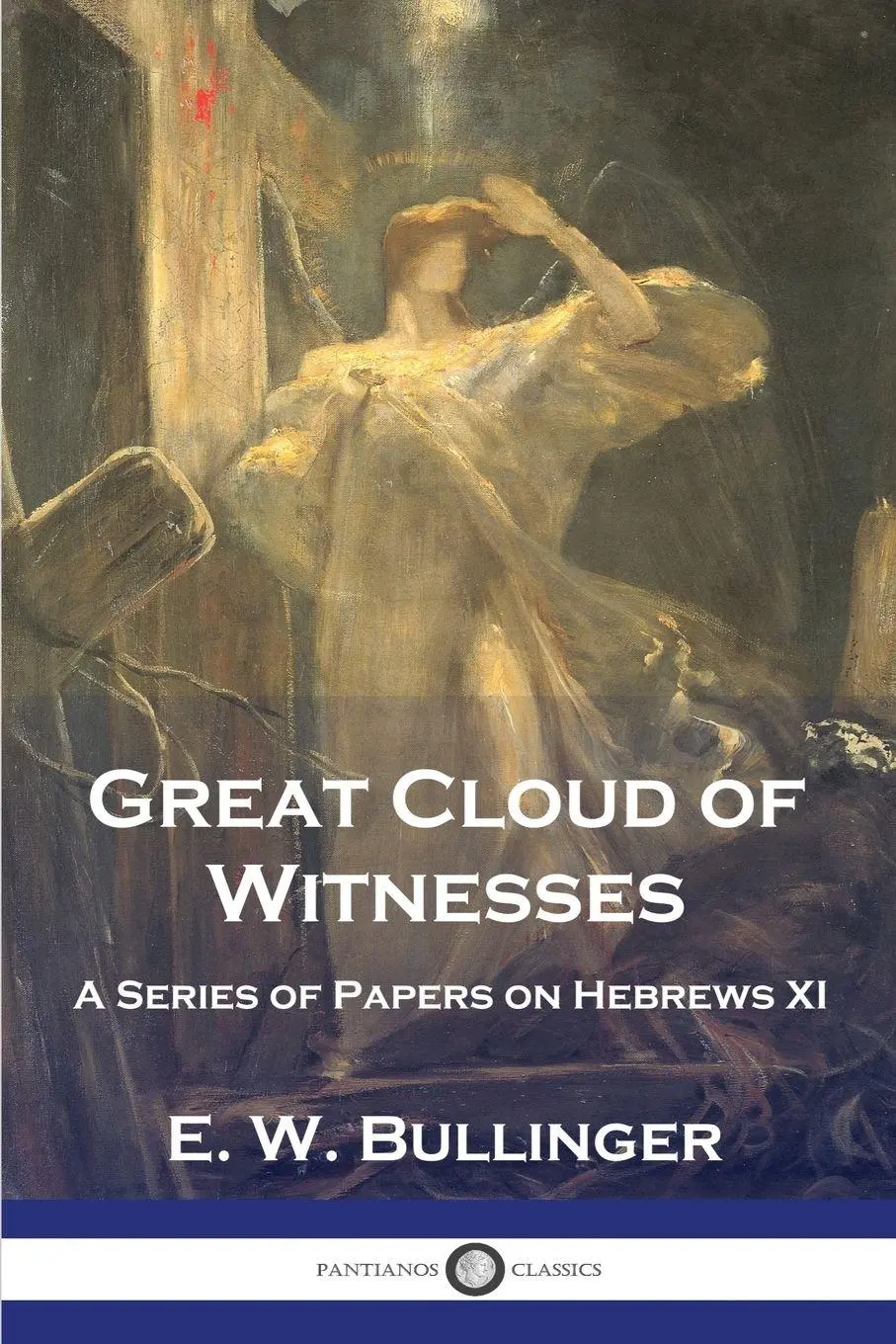 Cover: 9781789874198 | Great Cloud of Witnesses | A Series of Papers on Hebrews XI | Buch