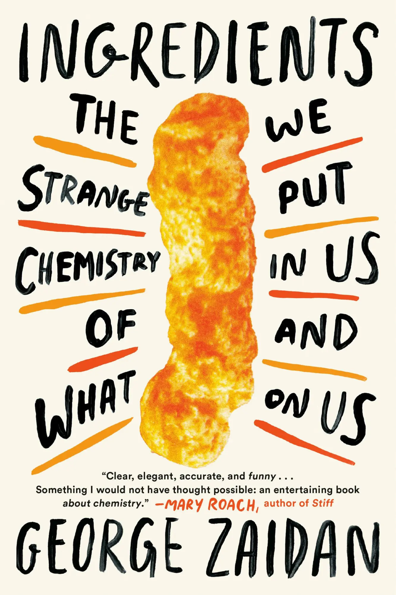 Cover: 9781524744298 | Ingredients | The Strange Chemistry of What We Put in Us and on Us