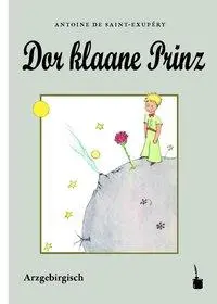 Cover: 9783947994298 | Dor klaane Prinz | Der kleine Prinz - Erzgebirgisch, Der kleine Prinz