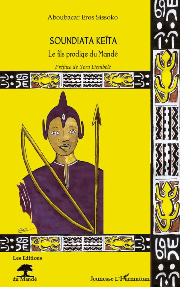Cover: 9782296564398 | Soundiata Keïta | Le fils prodige du Mandé | Aboubacar Eros Sissoko