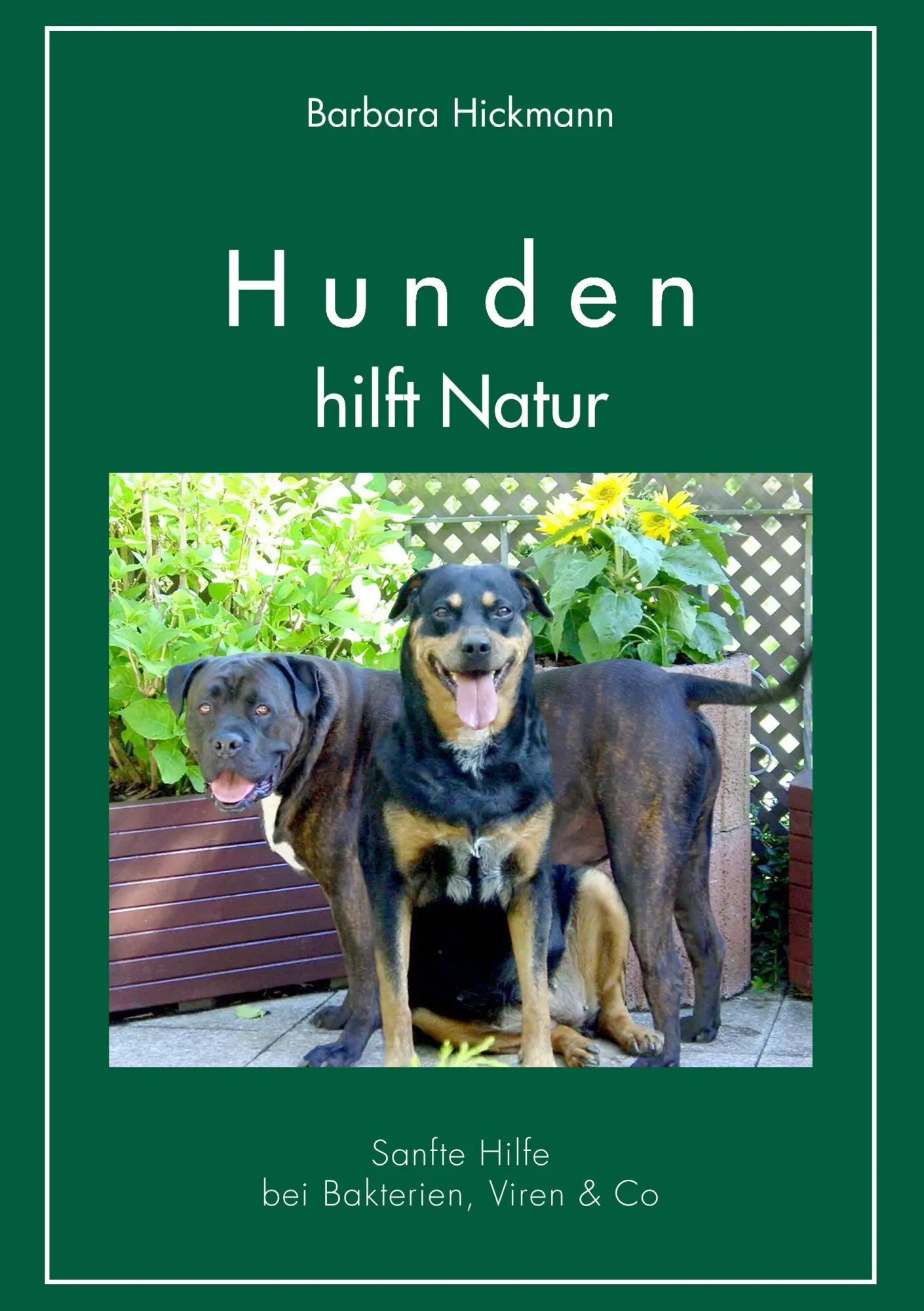 Cover: 9783735714398 | Hunden hilft Natur | Sanfte Hilfe bei Bakterien, Viren &amp; Co | Hickmann