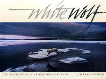 White Wolf | Der weisse Wolf, eine arktische Legende | Jim Brandenburg | Taschenbuch | 160 S. | Deutsch | 2001 | Tecklenborg | EAN 9783924044398 - Brandenburg, Jim