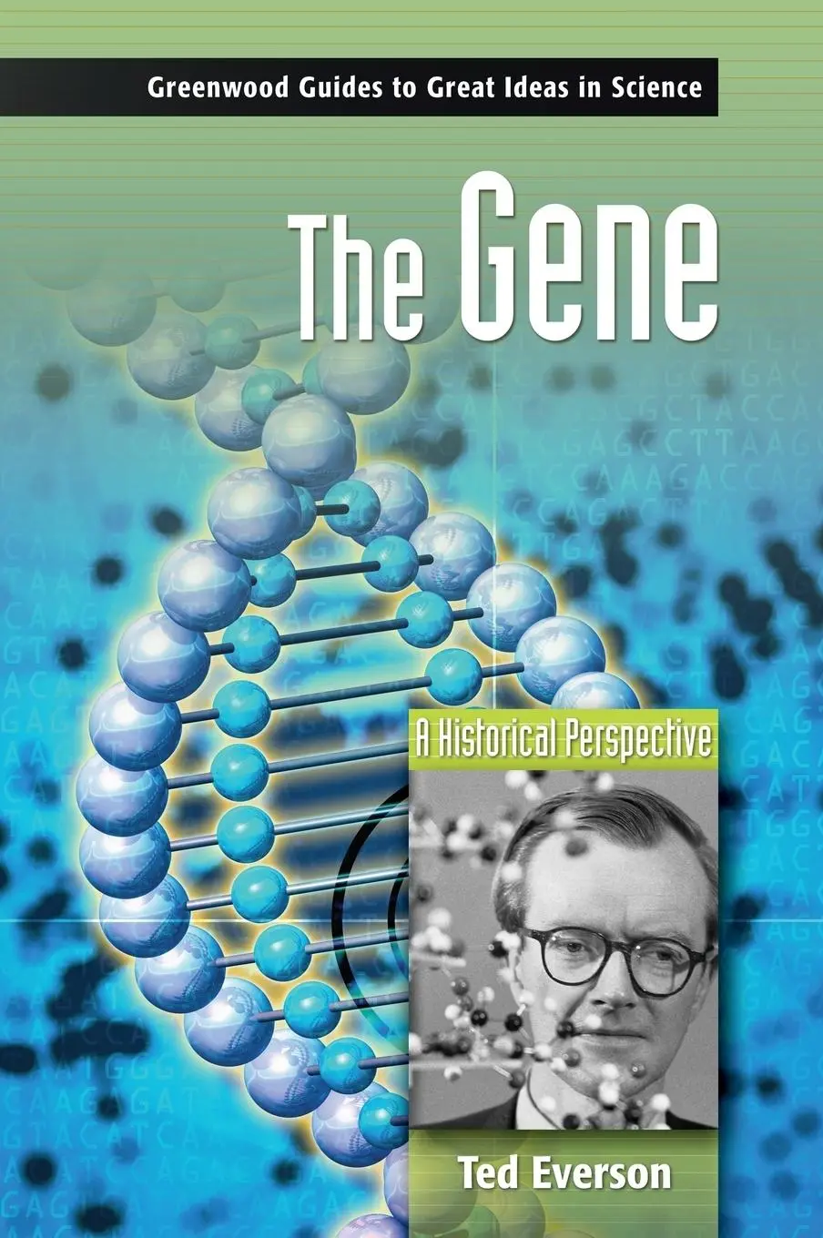 Cover: 9780313334498 | The Gene | A Historical Perspective | Ted Everson | Buch | Gebunden