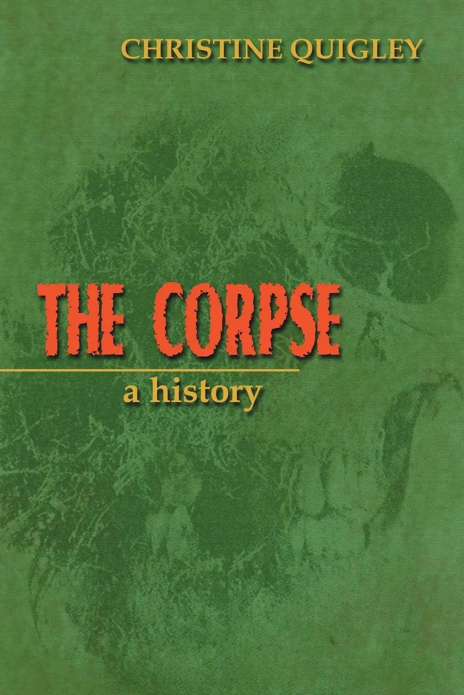 Cover: 9780786424498 | The Corpse | A History | Christine Quigley | Taschenbuch | Englisch