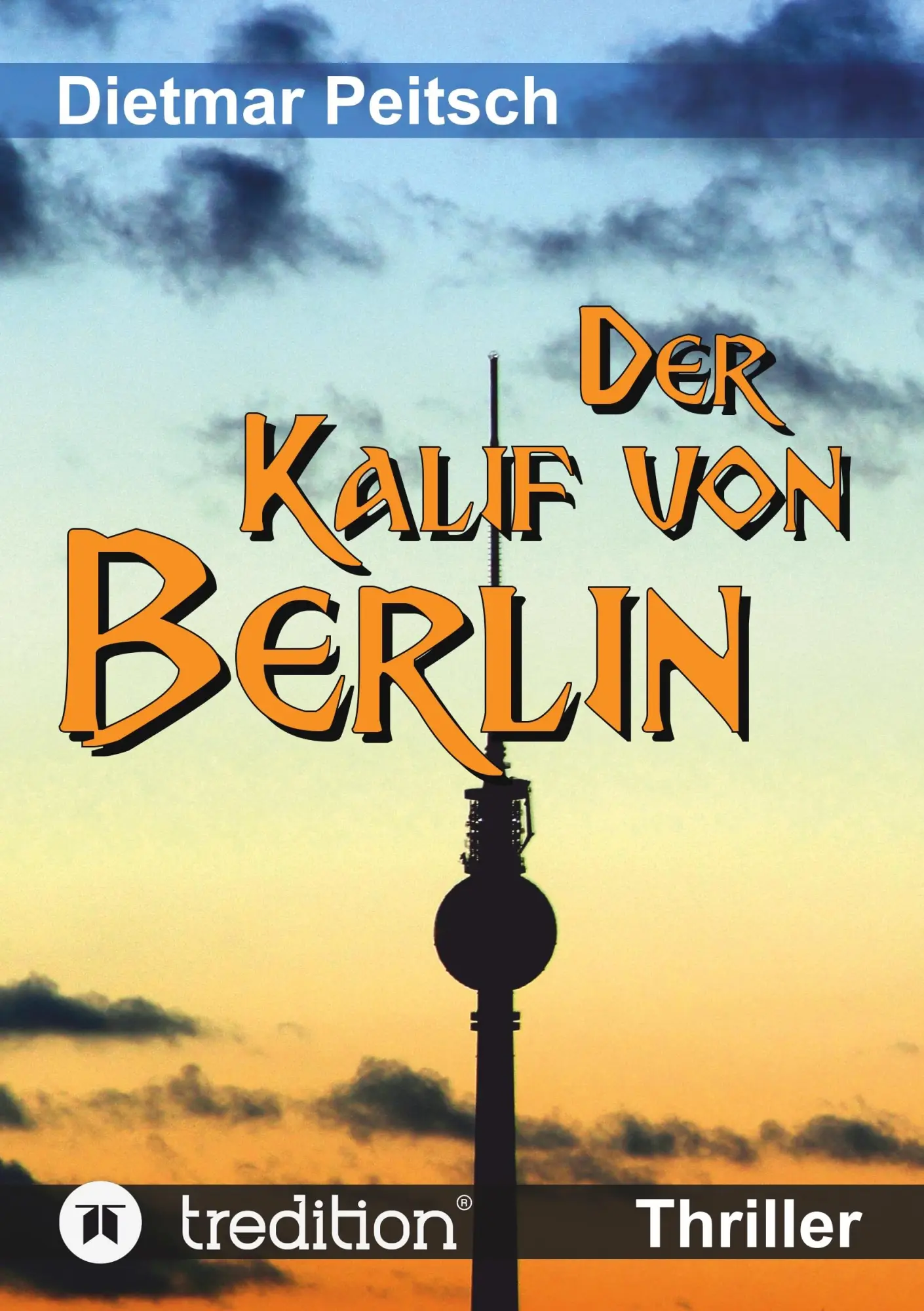 Cover: 9783748294498 | Der Kalif von Berlin | Dietmar Peitsch | Taschenbuch | Paperback