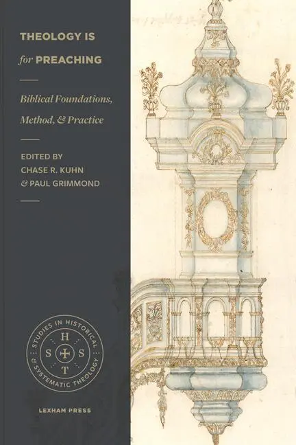 Cover: 9781683594598 | Theology Is for Preaching | Biblical Foundations, Method, and Practice