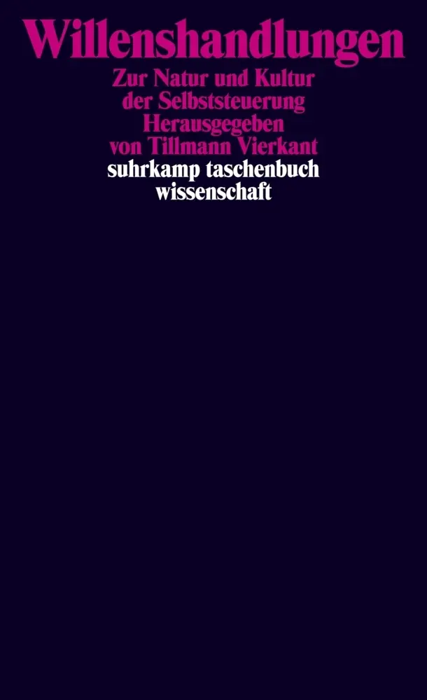 Cover: 9783518294598 | Willenshandlungen | Zur Natur und Kultur der Selbststeuerung | Buch