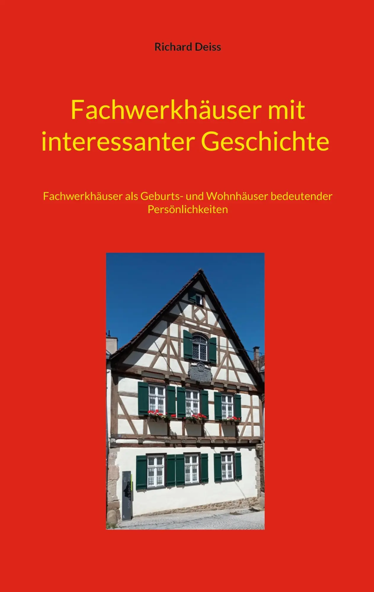 Cover: 9783695724598 | Fachwerkhäuser mit interessanter Geschichte | Richard Deiss | Buch
