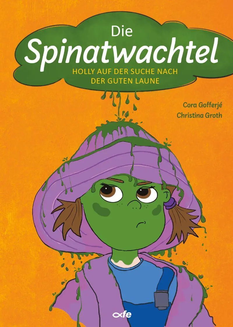 Cover: 9783863574598 | Die Spinatwachtel | Holly auf der suche nach der guten Laune | Buch