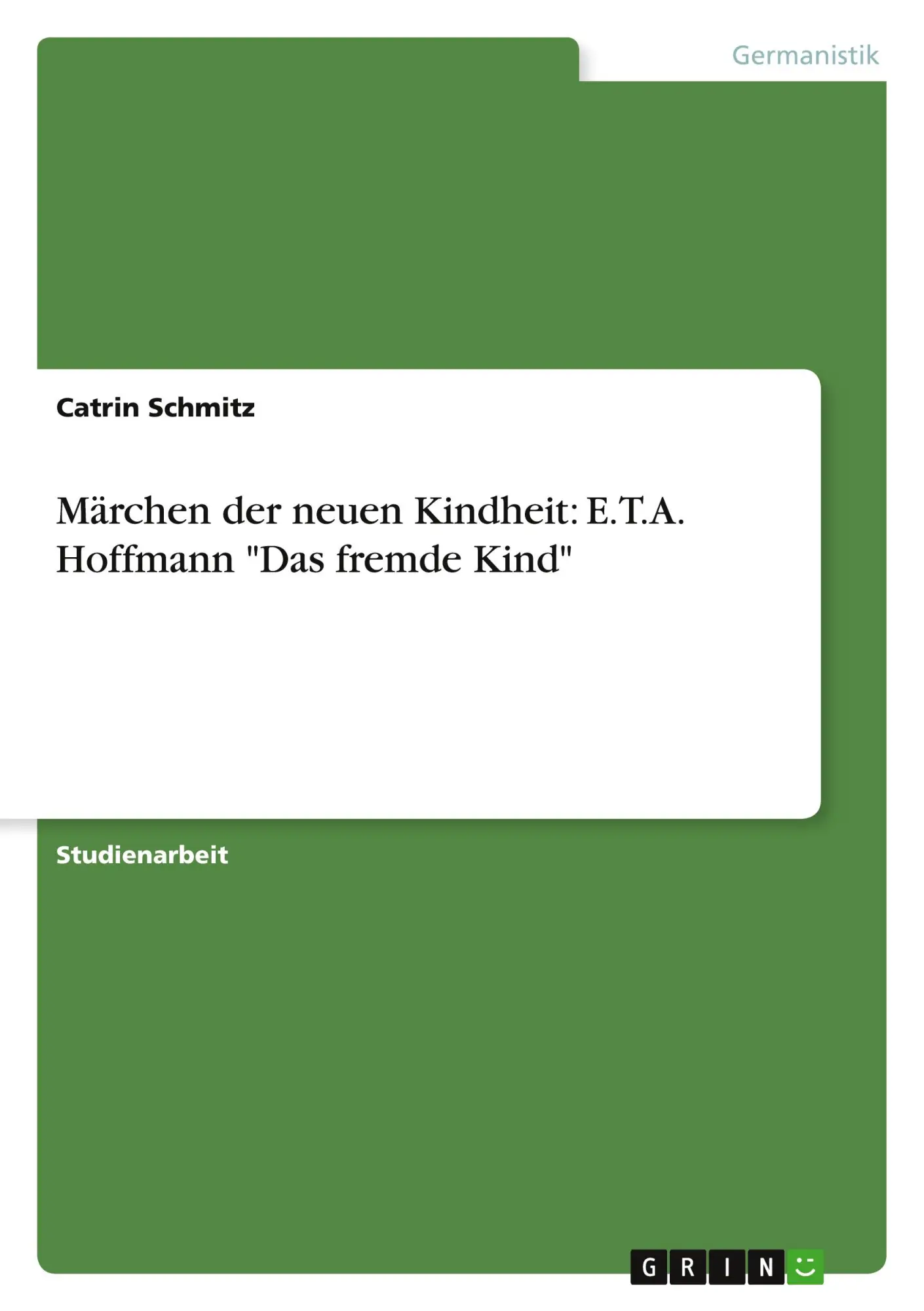 Cover: 9783640954698 | Märchen der neuen Kindheit: E.T.A. Hoffmann "Das fremde Kind" | Buch