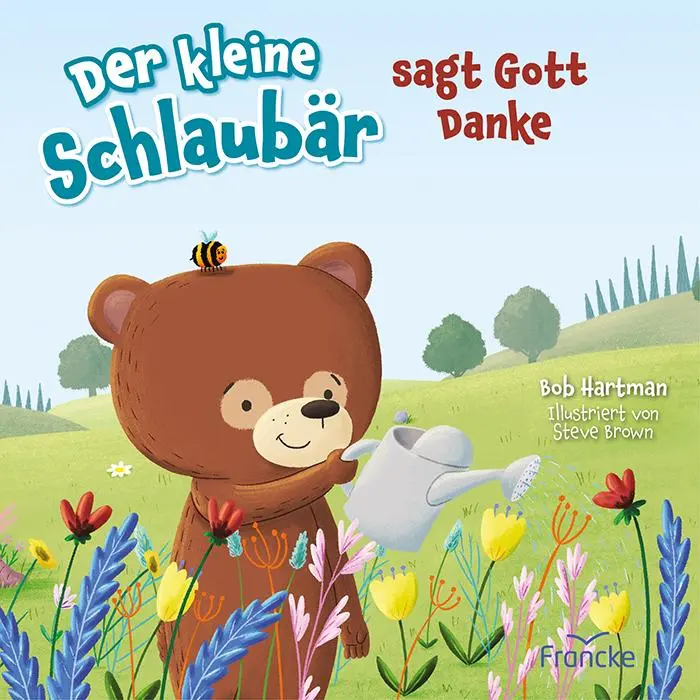 Cover: 9783963624698 | Der kleine Schlaubär sagt Gott Danke | Bob Hartman | Broschüre | 24 S.