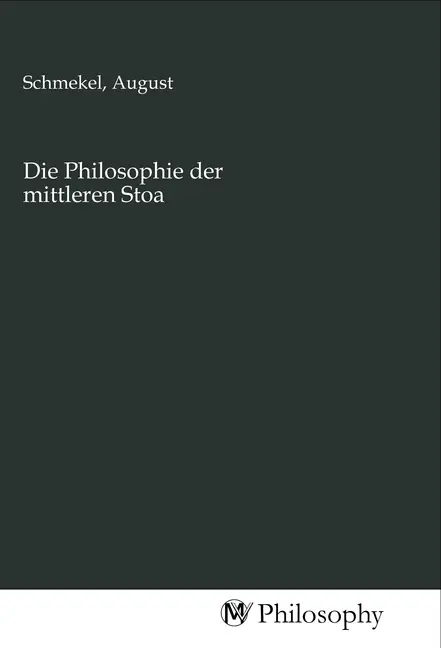 Cover: 9783968804798 | Die Philosophie der mittleren Stoa | August Schmekel | Taschenbuch