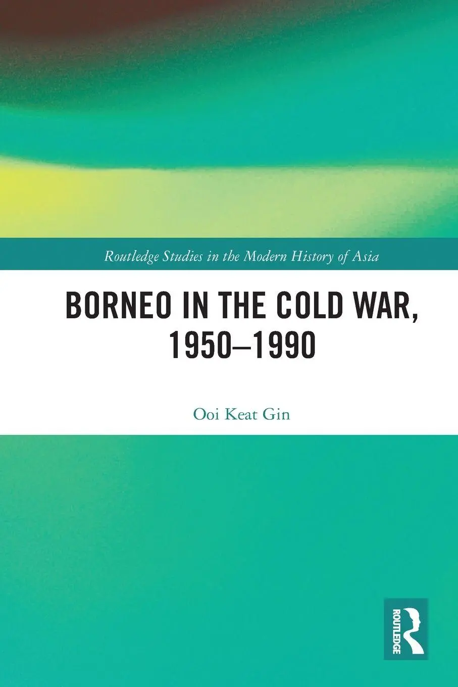 Cover: 9780367784898 | Borneo in the Cold War, 1950-1990 | Keat Gin Ooi | Taschenbuch | 2021