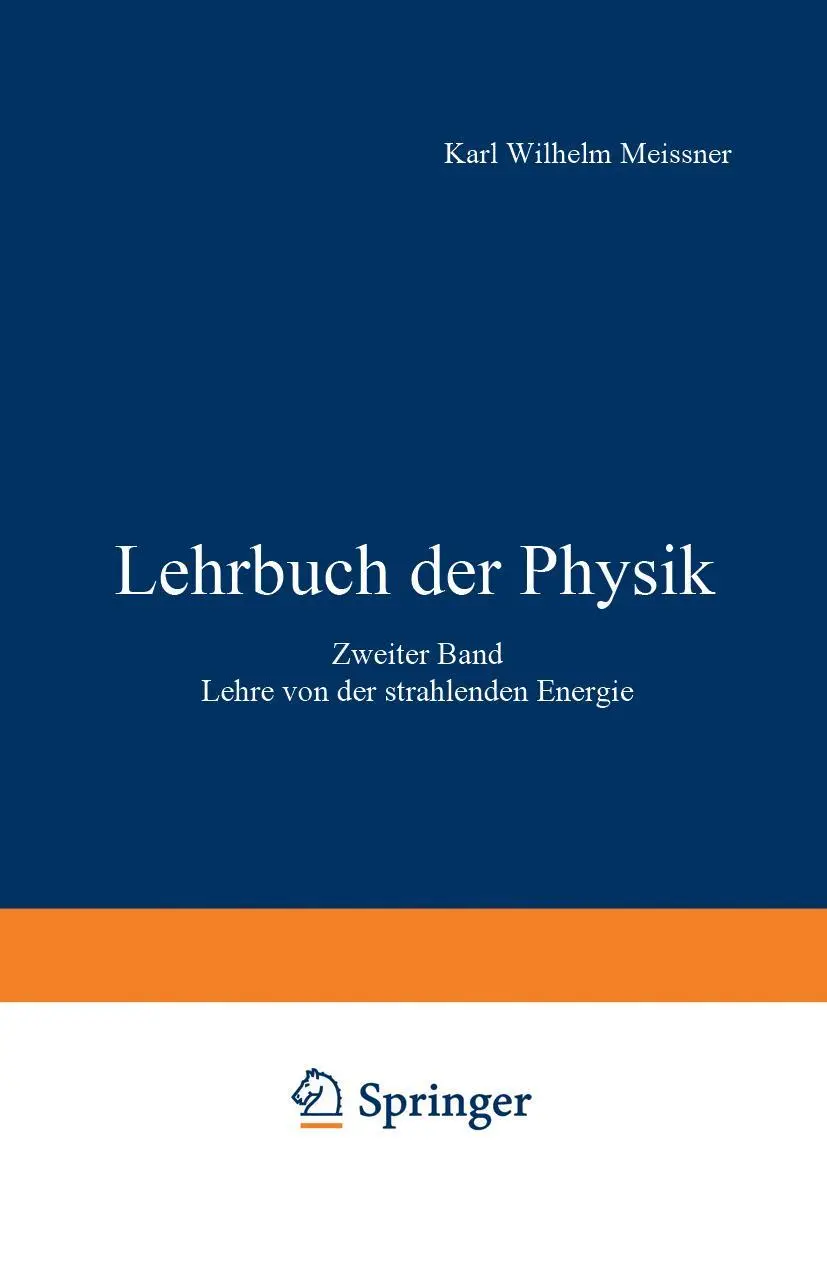 Lehrbuch der Physik: Lehre von der strahlenden Energie Zweiter Band